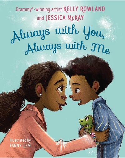 Kelly Rowland To Publish New Picture Book, ‘Always With You, Always