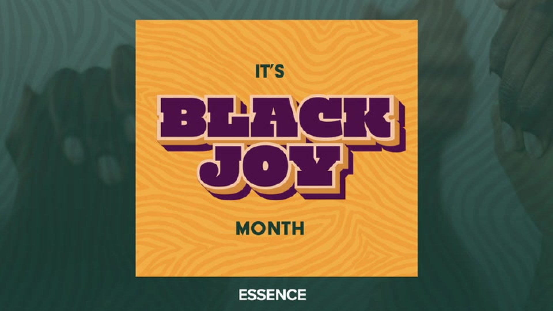 WATCH: Essence Celebrates Black Joy Month