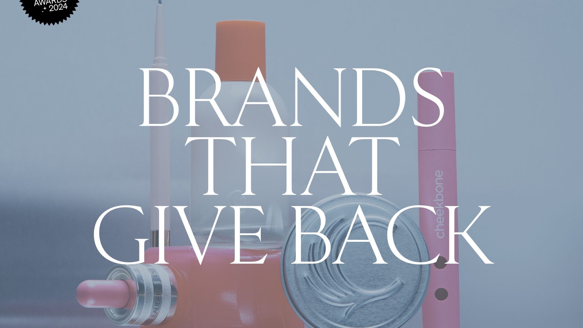Best In Beauty Awards 2024: Brands That Give Back